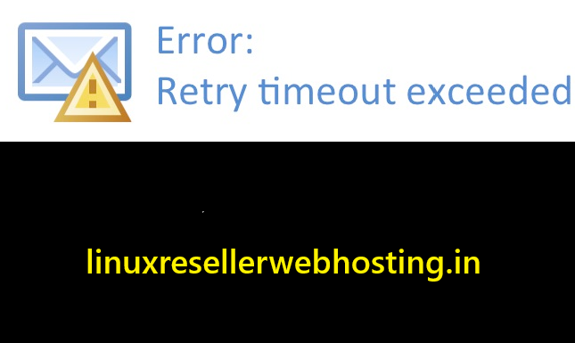 retry timeout exceeded